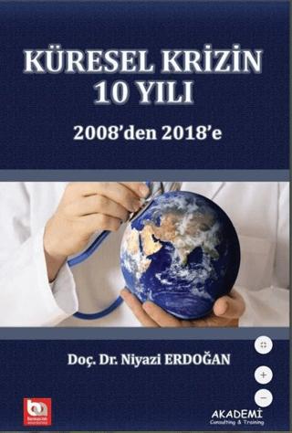 Küresel Krizin 10 Yılı 2008'den 2018'e | Akademi Consulting Training (Ciltsiz) - Resim 1