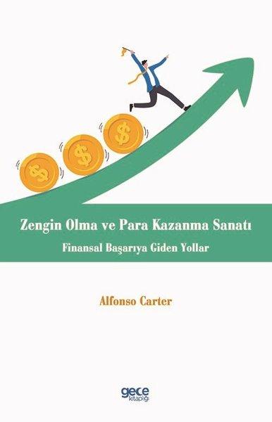 Zengin Olma ve Para Kazanma Sanatı - Finansal Başarıya Giden Yollar | Gece Kitaplığı (İnce Kapak) - Resim 1