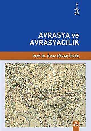 Avrasya ve Avrasyacılık - Prof. Dr. Ömer Göksel İşyar kitap kapağı
