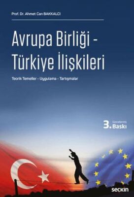 Avrupa Birliği – Türkiye İlişkileri - Ahmet Can Bakkalcı kitap kapağı