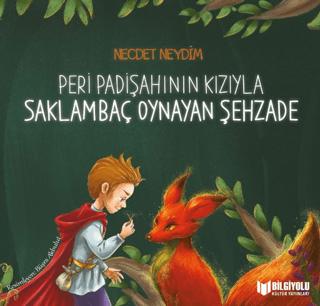 Peri Padişahının Kızıyla Saklambaç Oynayan Şehzade | Bilgiyolu Kültür Yayınları (Ciltsiz) - Resim 1