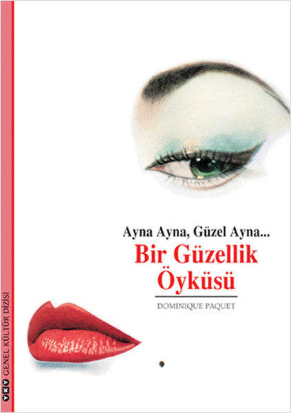 Ayna Ayna Güzel Ayna - Bir Güzellik Öyküsü - Dominique Paquet kitap kapağı