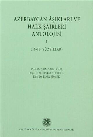 Azerbaycan Aşıkları ve Halk Şairleri Antolojisi 1 16- 18. Yüzyıllar - Ali Berat Alptekin kitap kapağı