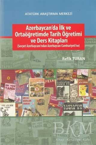Azerbaycan'da İlk ve Ortaöğretimde Tarih Öğretimi ve Ders Kitapları - Prof. Dr. Refik Turan kitap kapağı