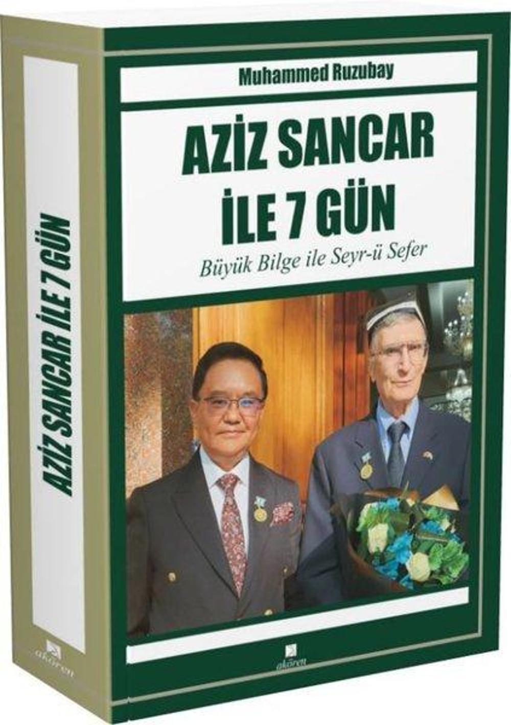 Aziz Sancar İle 7 Gün - Büyük Bilge İle Seyr-ü Sefer | Akören Yayıncılık
