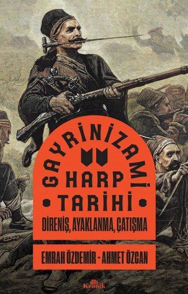 Gayrinizami Harp Tarihi: Direniş Ayaklanma Çatışma | Kronik Kitap (İnce Kapak) - Resim 1