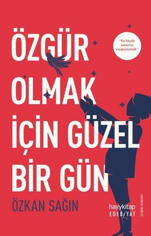 Özgür Olmak için Güzel Bir Gün | Hayy Kitap
