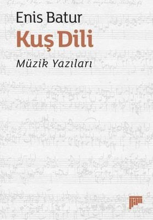 Kuş Dili - Müzik Yazıları | Pan Yayıncılık (İnce Kapak)