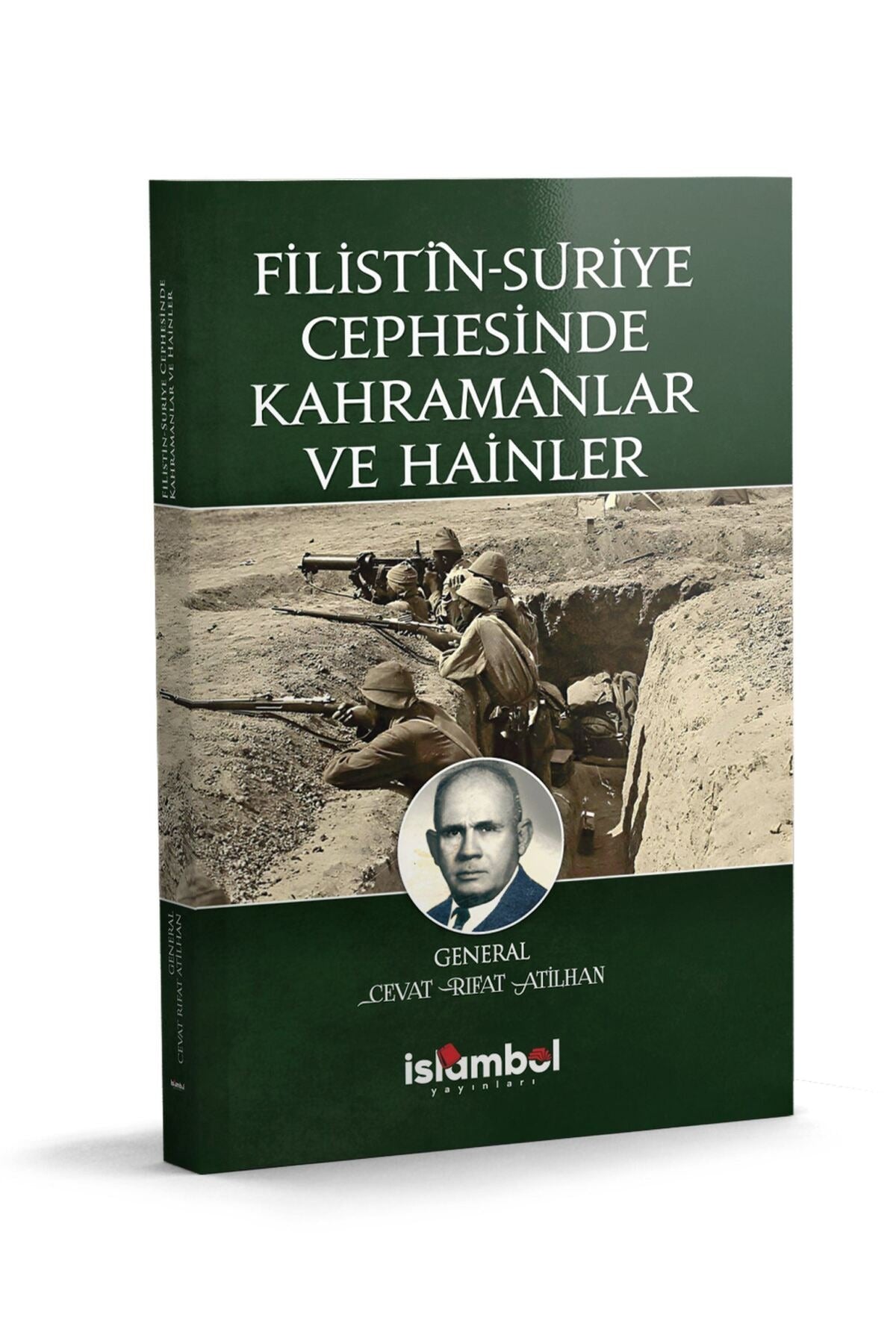 Filistin-Suriye Cephesinde Kahramanlar ve Hainler | İslâmbol Yayınları (Ciltsiz)