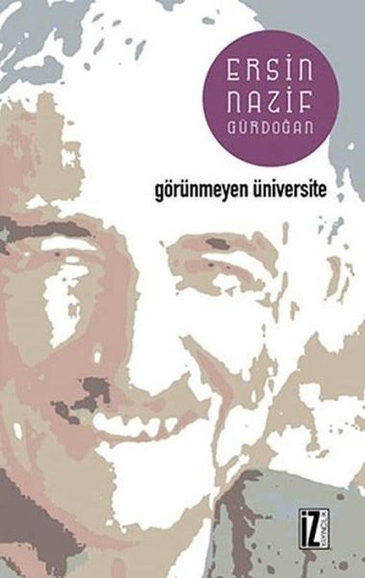 Görünmeyen Üniversite | İz Yayıncılık - Düşünce Dizisi (İnce Kapak)