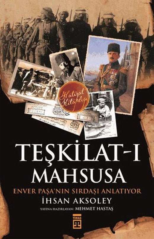 Teşkilat-ı Mahsusa'dan Kuvay-i Milliye'ye | Timaş Yayınları - Hatıra Dizisi (İnce Kapak)