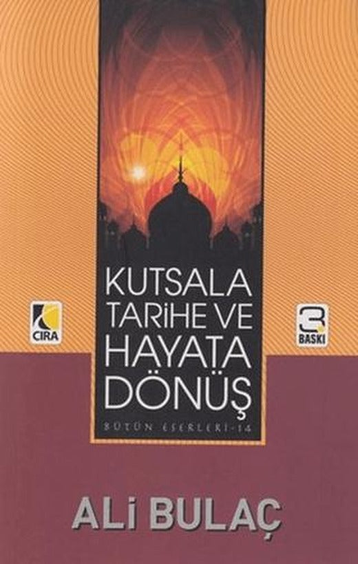 Kutsala Tarihe ve Hayata Dönüş | Çıra Yayınları (Ciltsiz)