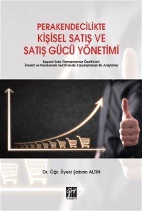 Perakendecilikte Kişisel Satış ve Satış Gücü Yönetimi | Gazi Kitabevi (Ciltsiz)
