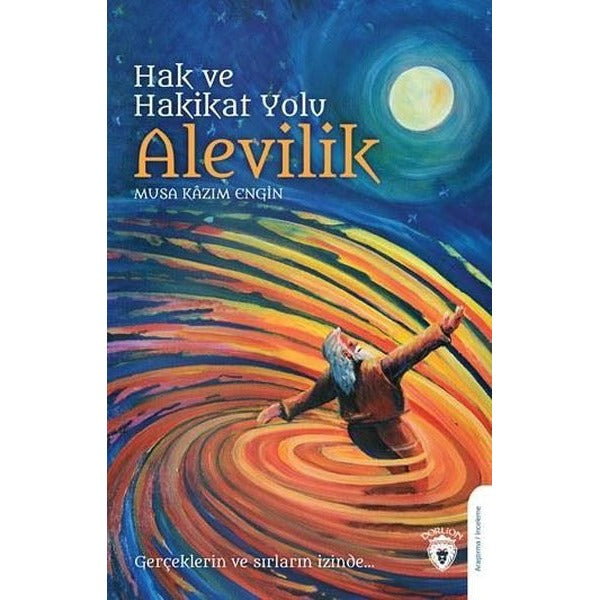 Hak ve Hakikat Yolu Alevilik | Dorlion Yayınları (Ciltsiz)
