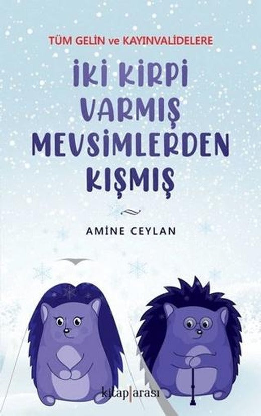 İki Kirpi Varmış Mevsimlerden Kışmış | Kitap Arası (Ciltsiz)