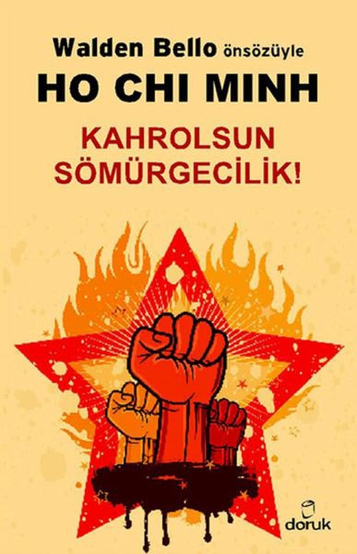 Walden Bello Önsözüyle Ho Chi Minh - Kahrolsun Sömürgecilik! | Doruk Yayınları (İnce Kapak)