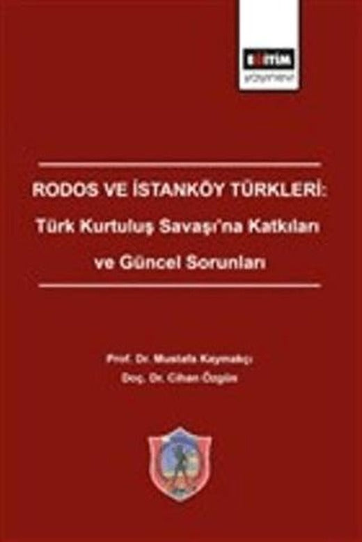 Rodos ve İstanköy Türkleri: Türk Kurtuluş Savaşı'na Katkıları ve Güncel Sorunları | Eğitim Yayınevi - Bilimsel Eserler (Ciltsiz)