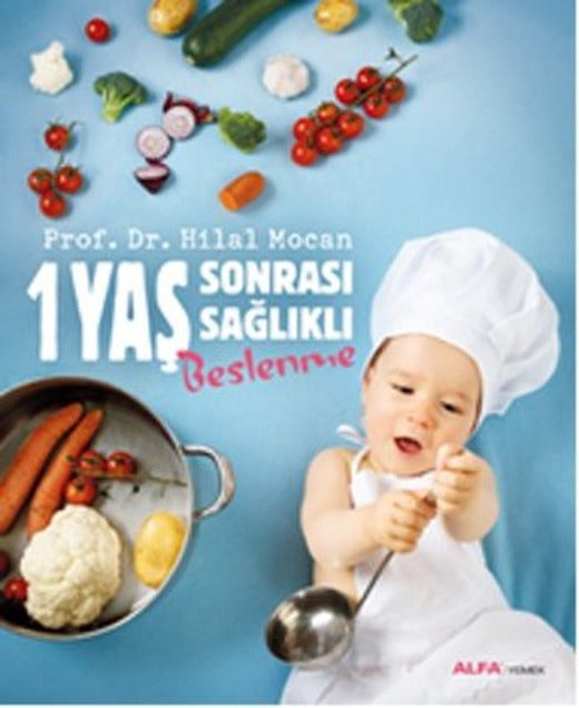1 Yaş Sonrası Sağlıklı Beslenme | Alfa Yayınları
