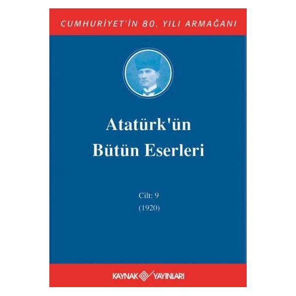 Atatürk'ün Bütün Eserleri-Cilt:9 / (1920) | Kaynak Yayınları