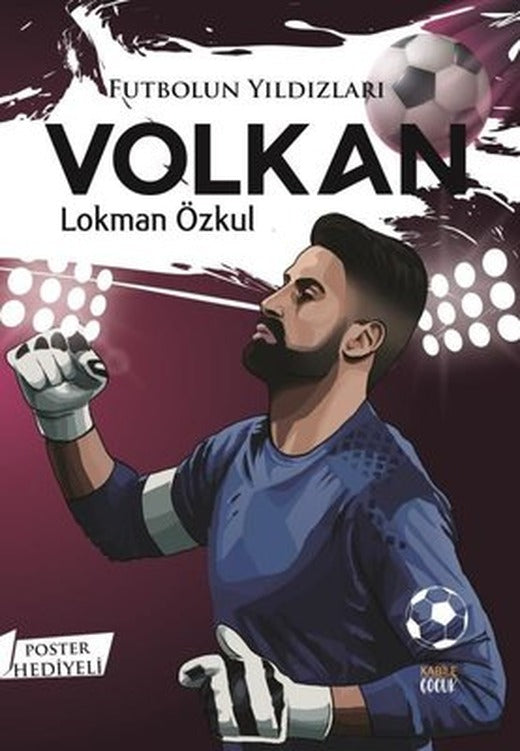 Futbolun Yıldızları: Volkan - Poster Hediyeli | Kabile Çocuk (İnce Kapak )