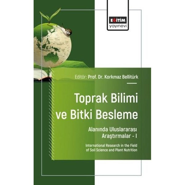 Toprak Bilimi ve Bitki Besleme Alanında Uluslararası Araştırmalar 1 | Eğitim Yayınevi (İnce Kapak)