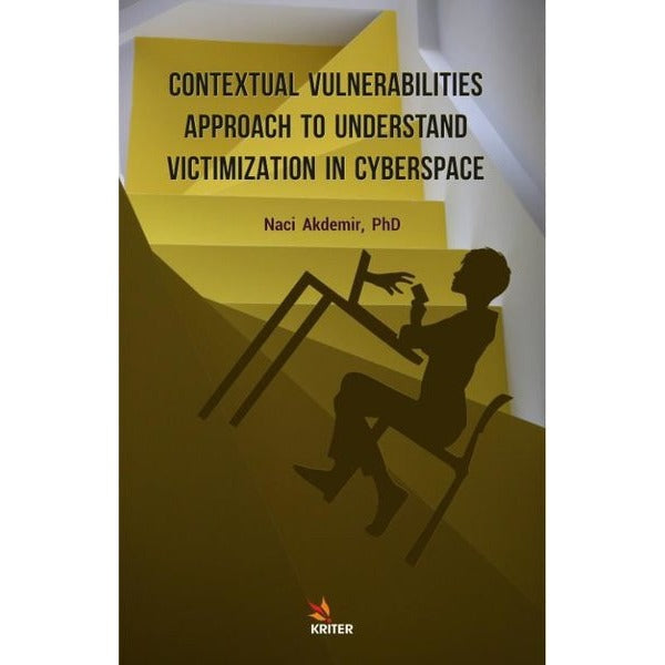 Contextual Vulnerabilities Approach to Understand Victimization in Cyberspace | Kriter