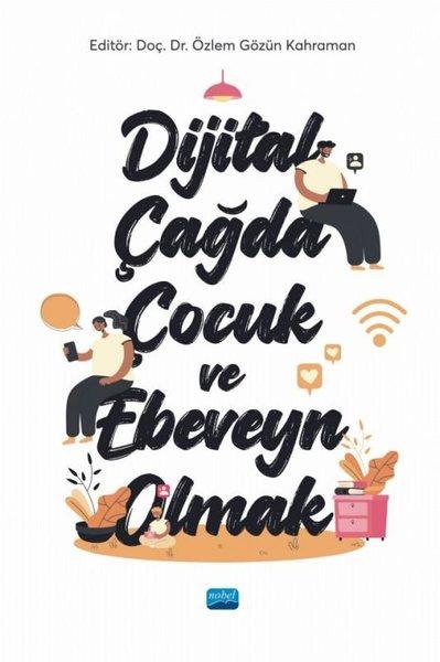Dijital Çağda Çocuk ve Ebeveyn Olmak | Nobel Akademik Yayıncılık (İnce Kapak) - Resim 1