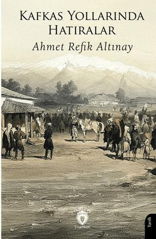 Kafkas Yollarında Hatıralar | Dorlion Yayınları (Ciltsiz)