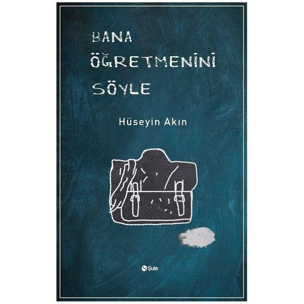 Bana Öğretmenini Söyle | Şule Yayınları (İnce Kapak)