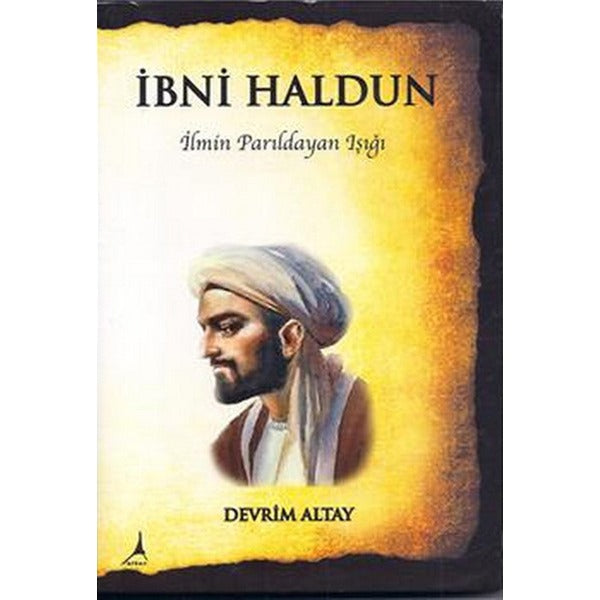 İbni Haldun-İlmin Parıldayan Işığı | Alter Yayınları (İnce Kapak)