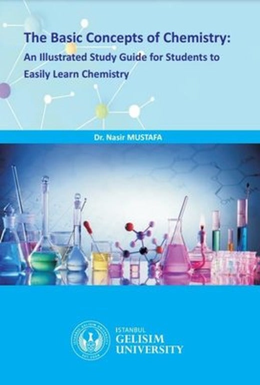 The Basic Concepts Of Chemistry: An Illustrated Study Guide For Students to Easily Learn Chemistry | İstanbul Gelişim Üniversitesi