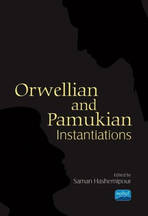 Orwellian and Pamukian Instantiations | Nobel Akademik Yayıncılık (İnce Kapak)