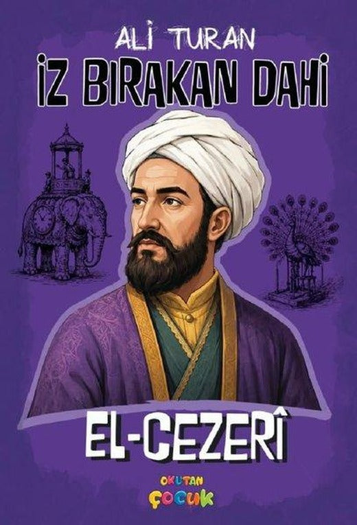 El - Cezeri: İz Bırakan Dahi | Okutan Çocuk (İnce Kapak)