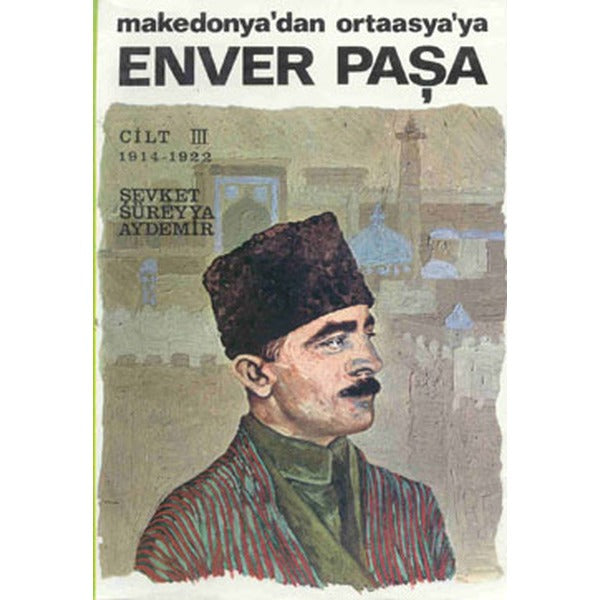 Enver Paşa - Cilt 3 | Remzi Kitabevi