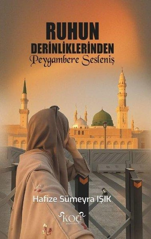 Ruhun Derinliklerinden Peygambere Sesleniş | Koç Yayınları (Ciltli)