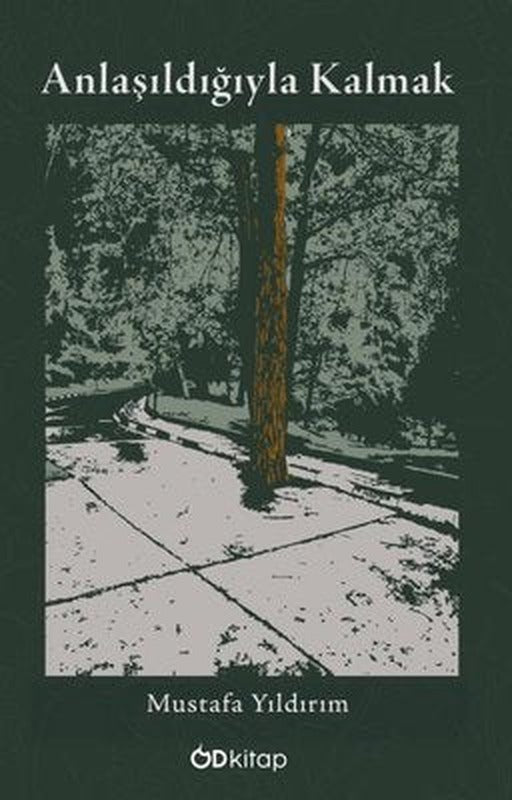 Anlaşıldığıyla Kalmak | OD Kitap (İnce Kapak)
