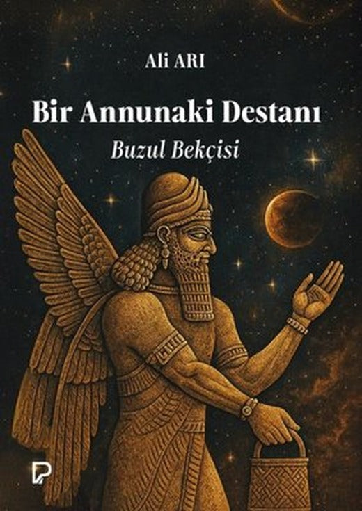 Bir Annunaki Destanı - Buzul Bekçisi | Paşa Yayınları (İnce Kapak)