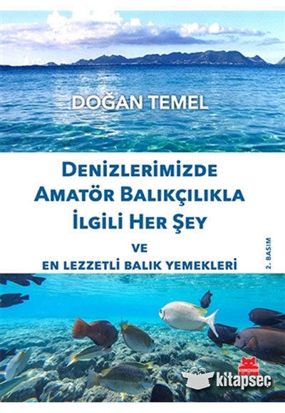 Denizlerimizde Amatör Balıkçılıkla İlgili Her Şey Ve En Lezzetli Balık Yemekleri Kırmızı Kedi Yayınevi - Doğan Temel kitap kapağı