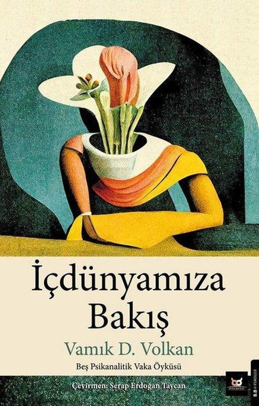 İçdünyamıza Bakış - Beş Psikanalitik Vaka Öyküsü | Beyaz Baykuş (İnce Kapak)