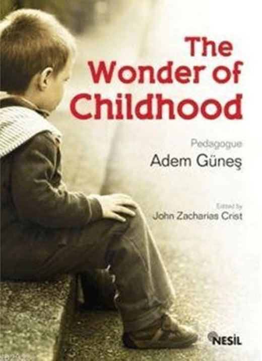 The Wonder of Childhood | Nesil Yayınları (Ciltsiz)
