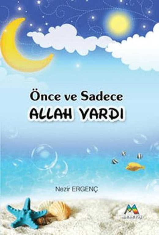 Önce ve Sadece Allah Vardı | Meneviş Yayınları (Ciltsiz)