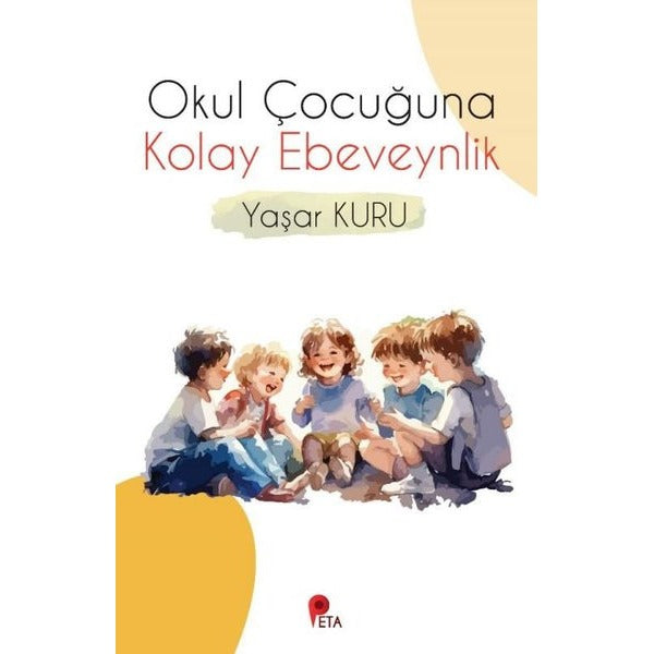 Okul Çocuğuna Kolay Ebeveynlik | Peta (İnce Kapak)