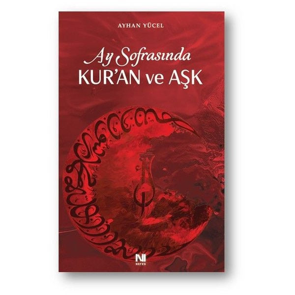 Ay Sofrasında Kur'an ve Aşk | Nefes Yayıncılık (İnce Kapak)