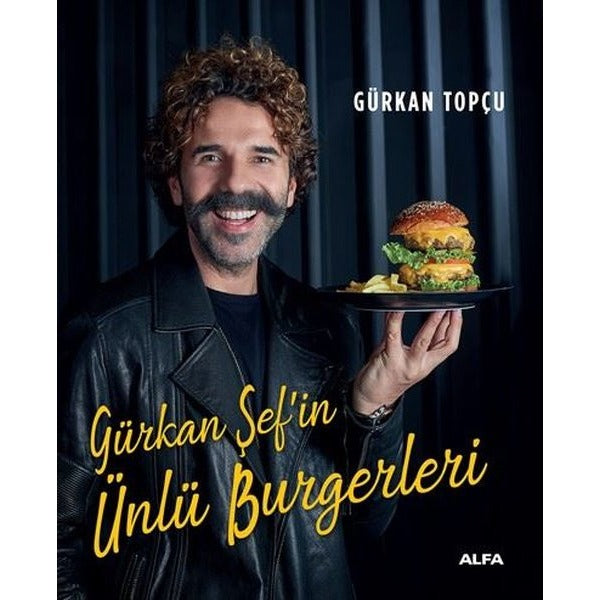 Gürkan Şef'in Ünlü Burgerleri | Alfa Yayınları