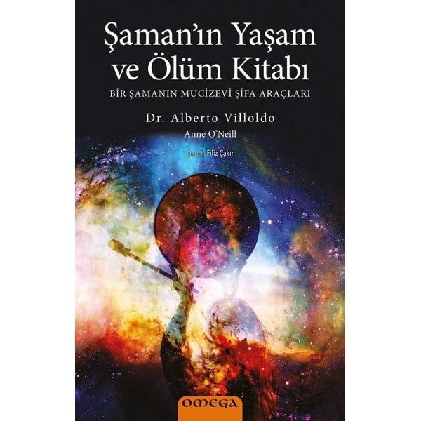 Şaman'ın Yaşam ve Ölüm Kitabı - Bir Şamanın Mucizevi Şifa Araçları | Mega Yayınları