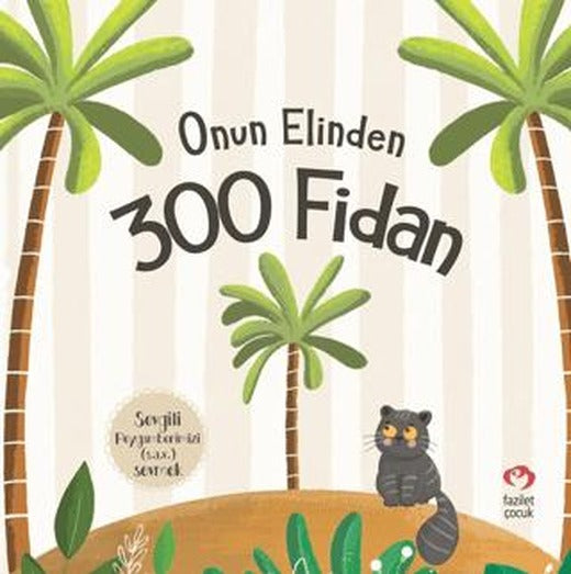 Onun Elinden 300 Fidan