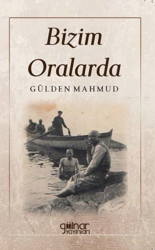 Bizim Oralarda | Gülnar Yayınları (İnce Kapak)