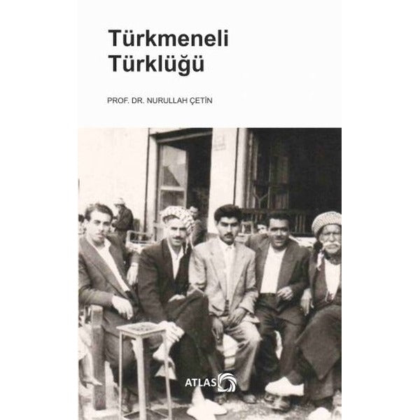 Türkmeneli Türklüğü | Atlas Kitap (Ciltsiz)