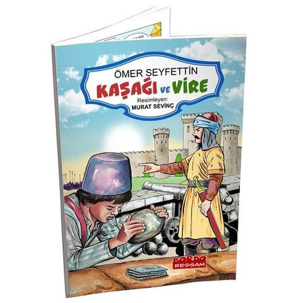 Ömer Seyfettin Hikayeleri Kaşağı ve Vire (Renkli Resimli 1. ve 2. Sınıflara - 6+Yaş)