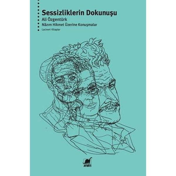 Sessizliklerin Dokunuşu - Nazım Hikmet Üzerine Konuşmalar | Ayrıntı Yayınları